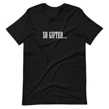 Load image into Gallery viewer, INK SZN &quot;So Gifted&quot; Short-Sleeve Unisex T-Shirt
