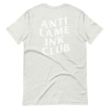 Load image into Gallery viewer, Anti-Lame Ink Club Short-Sleeve Unisex T-Shirt
